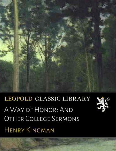 A Way of Honor: And Other College Sermons