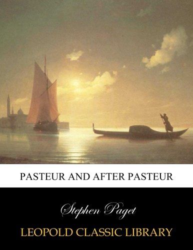 Pasteur and after Pasteur