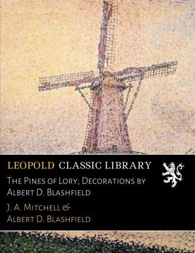 The Pines of Lory; Decorations by Albert D. Blashfield