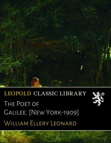 The Poet of Galilee. [New York-1909]