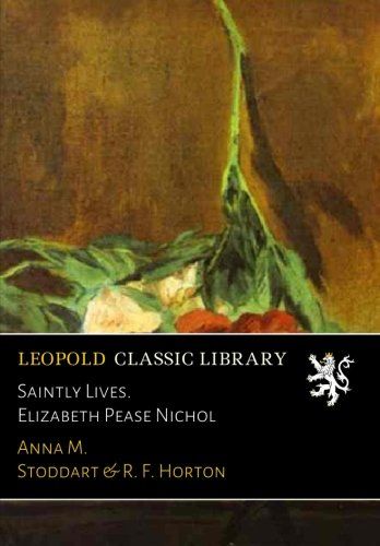 Saintly Lives. Elizabeth Pease Nichol