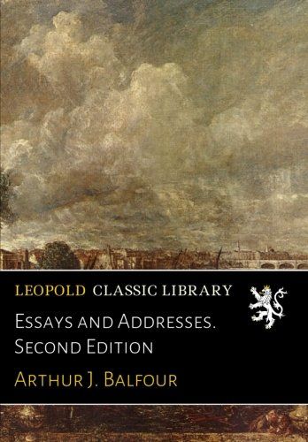 Essays and Addresses. Second Edition
