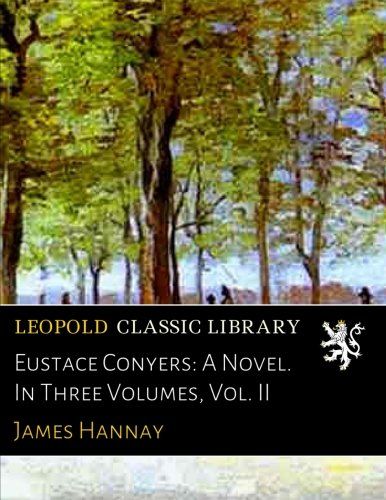 Eustace Conyers: A Novel. In Three Volumes, Vol. II
