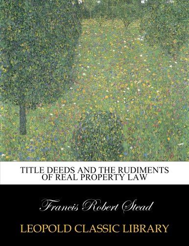 Title deeds and the rudiments of real property law