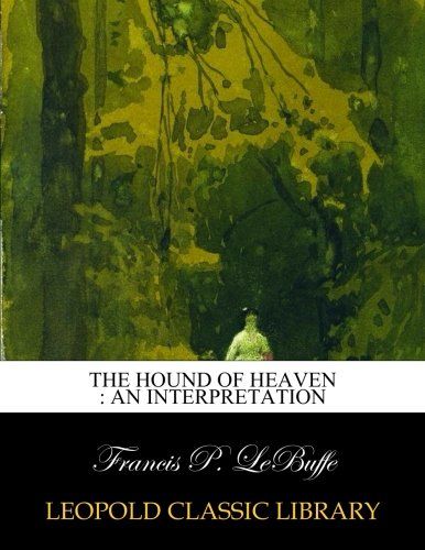 The Hound of heaven : an interpretation