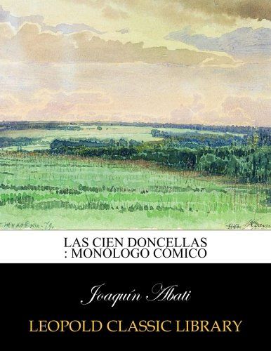 Las cien doncellas : monólogo cómico (Spanish Edition)