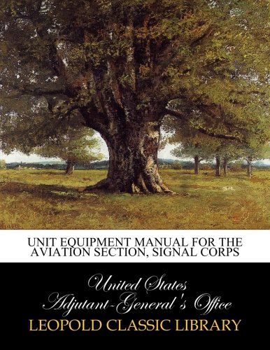 Unit equipment manual for the Aviation Section, Signal Corps