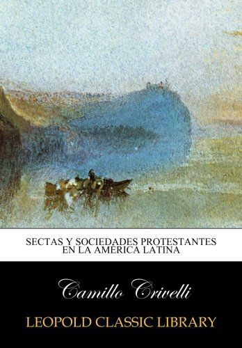 Sectas y sociedades protestantes en la América latina (Spanish Edition)