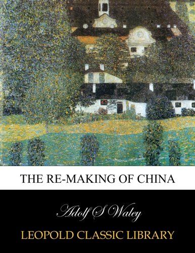 The re-making of China