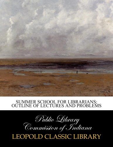 Summer school for librarians; outline of lectures and problems