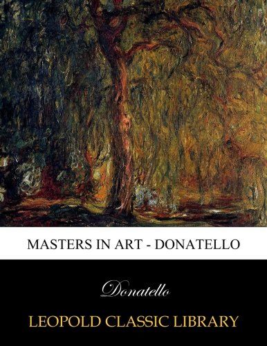 Masters in Art - Donatello