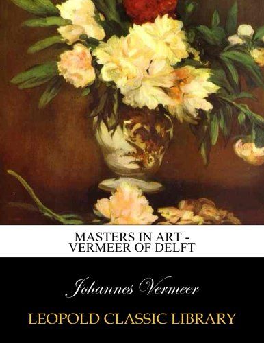 Masters in Art - Vermeer of Delft