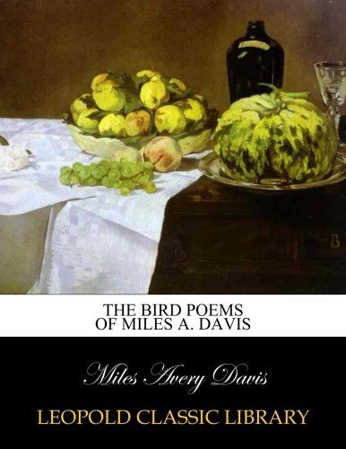 The bird poems of Miles A. Davis