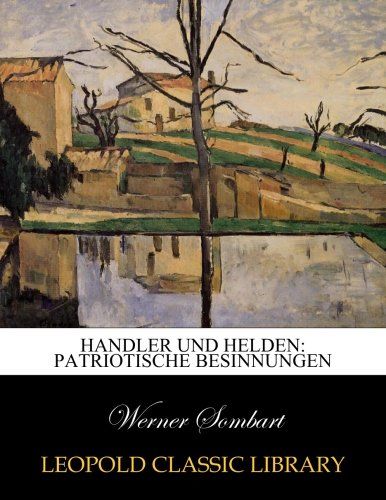 Handler und Helden: Patriotische Besinnungen (German Edition)