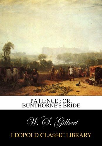 Patience : or, Bunthorne's bride