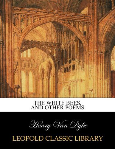 The white bees, and other poems