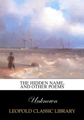 The hidden name, and other poems