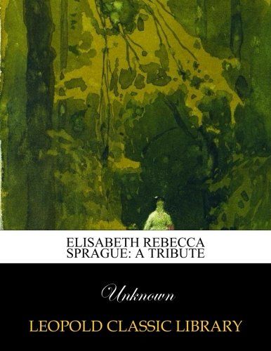 Elisabeth Rebecca Sprague: a tribute