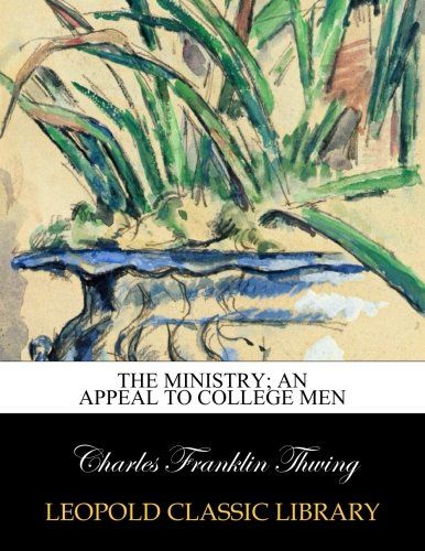 The ministry; an appeal to college men