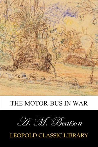 The Motor-Bus in War