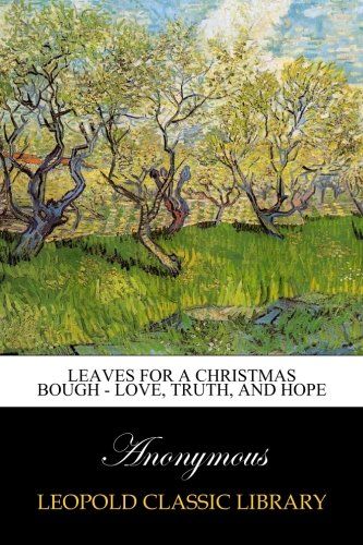 Leaves for a Christmas Bough - Love, Truth, and Hope