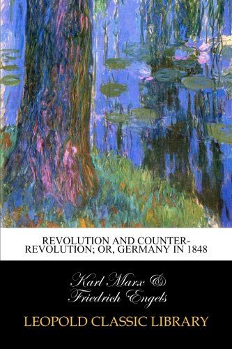 Revolution and Counter-Revolution; Or, Germany in 1848