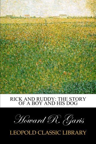 Rick and Ruddy: The Story of a Boy and His Dog