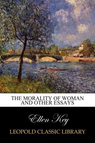 The Morality of Woman and Other Essays