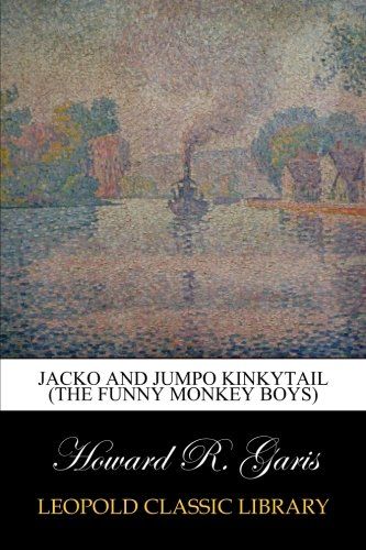 Jacko and Jumpo Kinkytail (The Funny Monkey Boys)