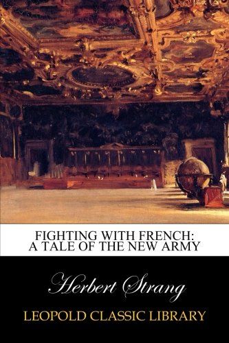 Fighting with French: A Tale of the New Army