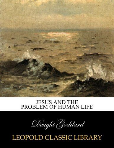 Jesus and the problem of human life