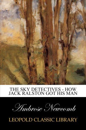 The Sky Detectives - How Jack Ralston Got His Man
