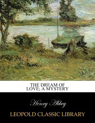 The dream of love; a mystery
