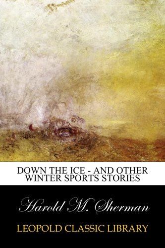 Down the Ice - and Other Winter Sports Stories