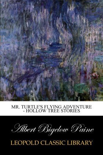 Mr. Turtle's Flying Adventure - Hollow Tree Stories
