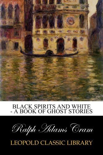 Black Spirits and White - A Book of Ghost Stories