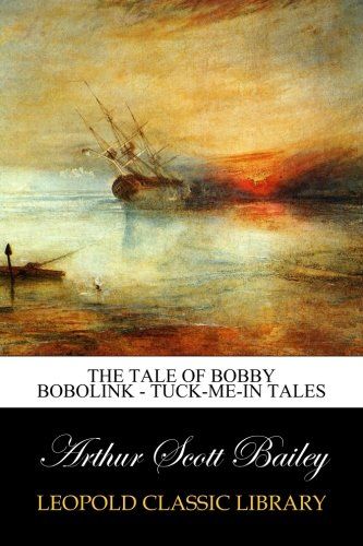 The Tale of Bobby Bobolink - Tuck-me-In Tales