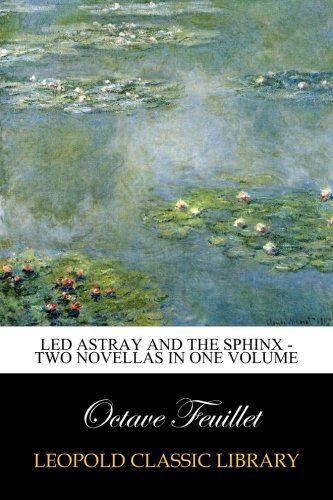Led Astray and The Sphinx - Two Novellas In One Volume