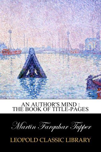 An Author's Mind : The Book of Title-pages