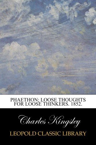 Phaethon; Loose Thoughts for Loose Thinkers. 1852.