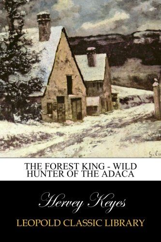 The Forest King - Wild Hunter of the Adaca
