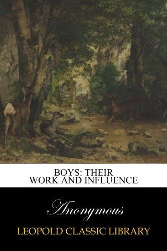 Boys: their Work and Influence