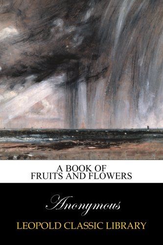 A Book of Fruits and Flowers