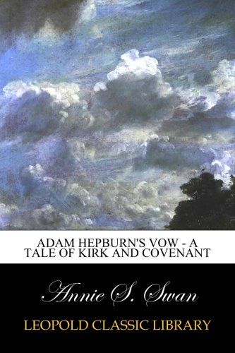 Adam Hepburn's Vow - A Tale of Kirk and Covenant