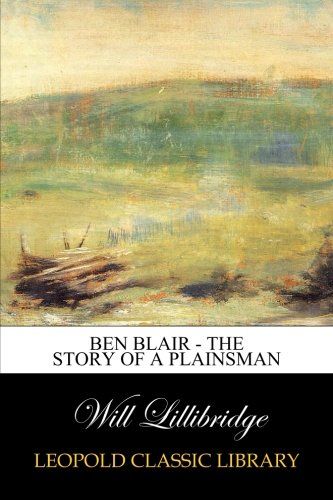 Ben Blair - The Story of a Plainsman