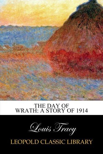 The Day of Wrath: A Story of 1914