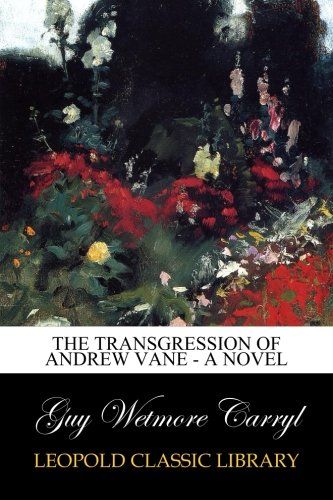 The Transgression of Andrew Vane - a Novel