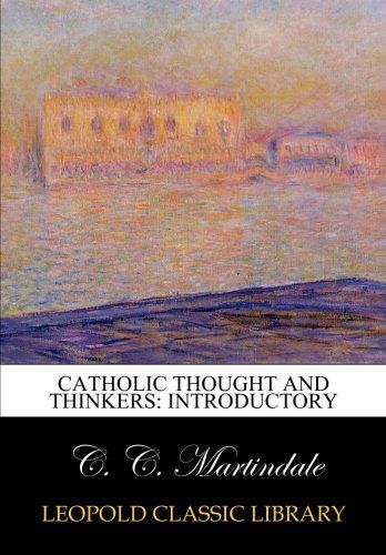 Catholic thought and thinkers: Introductory