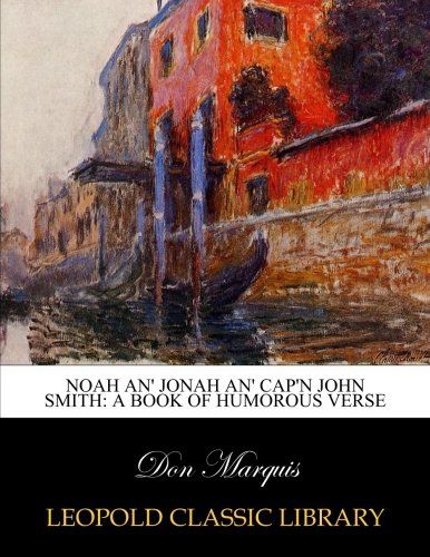 Noah an' Jonah an' Cap'n John Smith: a book of humorous verse