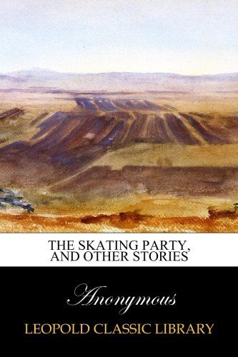 The Skating Party, and Other Stories